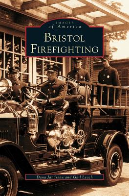 Bristol Firefighting - Leach, Gail, and Jandreau, Dana