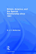 Britain, America, and the Special Relationship since 1941