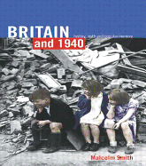 Britain and 1940: History, Myth and Popular Memory
