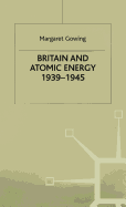 Britain and Atomic Energy 1939-1945