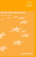 Britain and the Balkans: 1991 Until the Present