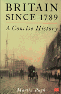 Britain Since 1789: A Concise History