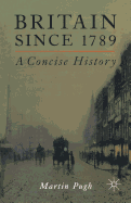 Britain Since 1789: A Concise History