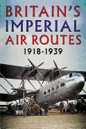 Britain's Imperial Air Routes 1918-1939