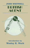 British Agent - Whitwell, John