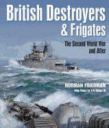 British Destroyers and Frigates: The Second World War and After