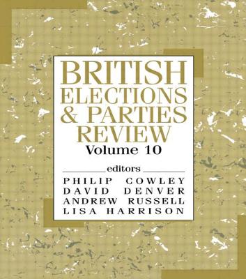 British Elections & Parties Review - Cowley, Philip (Editor), and Denver, David (Editor), and Russell, Andrew (Editor)