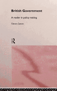 British Government: A Reader in Policy Making