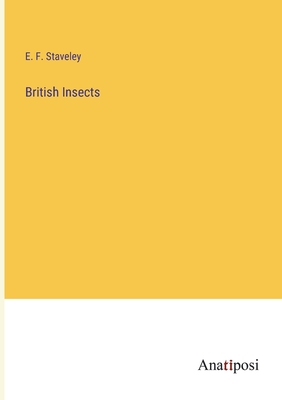 British Insects - Staveley, E F