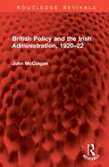 British Policy and the Irish Administration, 1920-22
