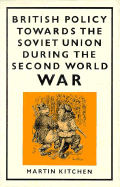 British Policy Towards the Soviet Union During the Second World War