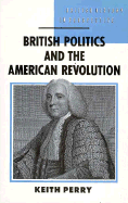 British Politics and the American Revolution