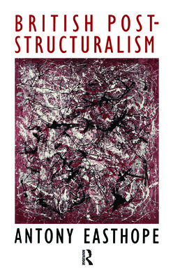 British Post Structuralism - Easthope, Antony