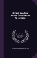 British Sporting Artists From Barlow to Herring