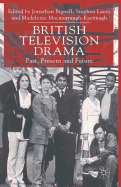 British Television Drama: Past, Present and Future
