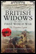 British Widows of the First World War: The Forgotten Legion