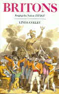 Britons: Forging the Nation 1707-1837