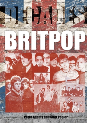 Britpop - Adams, Peter, and Pooler, Matt