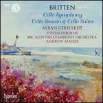 Britten: Cello Symphony; Cello Sonata; Cello Suites