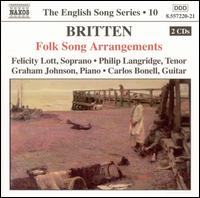 Britten: Folk Song Arrangements - Carlos Bonell (guitar); Christopher van Kampen (cello); Felicity Lott (soprano); Graham Johnson (piano);...