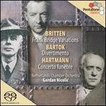 Britten: Frank Bridge Variations; Bartok: Divertimento; Hartmann: Concerto Fun�bre 