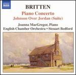 Britten: Piano Concerto; Johnson Over Jordan (Suite)