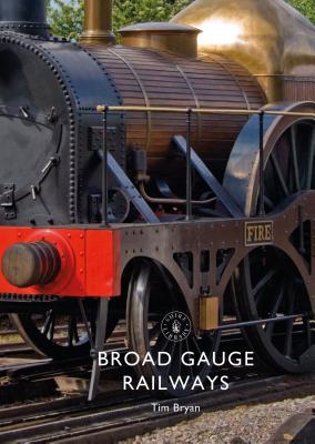 Broad Gauge Railways - Bryan, Tim