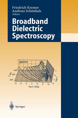 Broadband Dielectric Spectroscopy - Kremer, Friedrich (Editor), and Sch�nhals, Andreas (Editor)