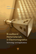 Broadband Metamaterials in Electromagnetics: Technology and Applications