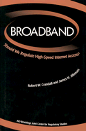 Broadband: Should We Regulate High-Speed Internet Access?