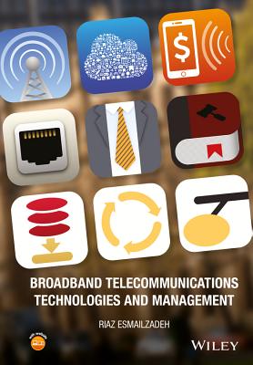 Broadband Telecommunications Technologies and Management - Esmailzadeh, Riaz