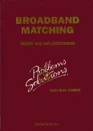 Broadbrand Matching - Theory And Implementations: Problems And Solutions