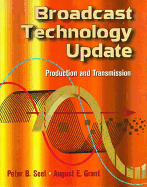 Broadcast Technology Update - Grant, August E, and Seel, Peter