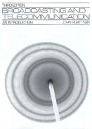 Broadcasting and Telecommunication: An Introduction - Bittner, John