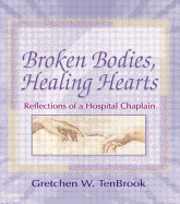 Broken Bodies, Healing Hearts: Reflections of a Hospital Chaplain