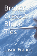 Broken Crest 2: Blood Ties