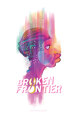 Broken Frontier - Hautin, Frederik (Editor), and Tanner, Tyler, and Pak, Greg