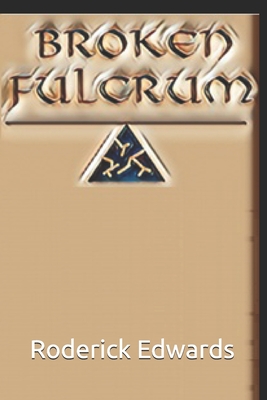 Broken Fulcrum - Edwards, Roderick