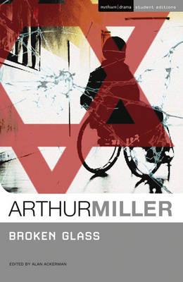 Broken Glass - Ackerman, Alan, Prof. (Editor), and Miller, Arthur