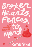 Broken Hearts, Fences and Other Things to Mend