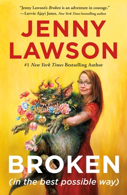 Broken (in the Best Possible Way) - Lawson, Jenny, and Montague, Anna (Editor)