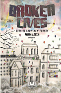Broken Lives: Stories from New Turkey - BILINGUAL