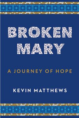 Broken Mary - Matthews, Kevin