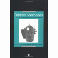 Broken Memories: Case Studies in Memory Impairment