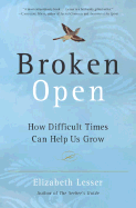 Broken Open: How Difficult Times Can Help Us Grow