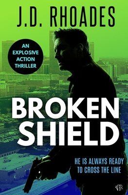 Broken Shield - Rhoades, J D