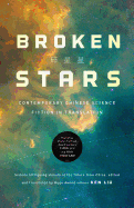 Broken Stars: Contemporary Chinese Science Fiction in Translation