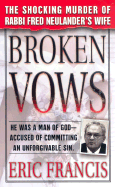 Broken Vows: The Shocking Murder of Rabbi Fred Neulander's Wife