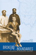 Brokers and Boundaries: Colonial Exploration in Indigenous Territory