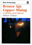 Bronze Age Copper Mining in Britain and Ireland